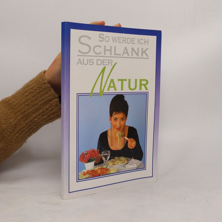 Autorenkollektiv So werde ich schlanks aus der Natur