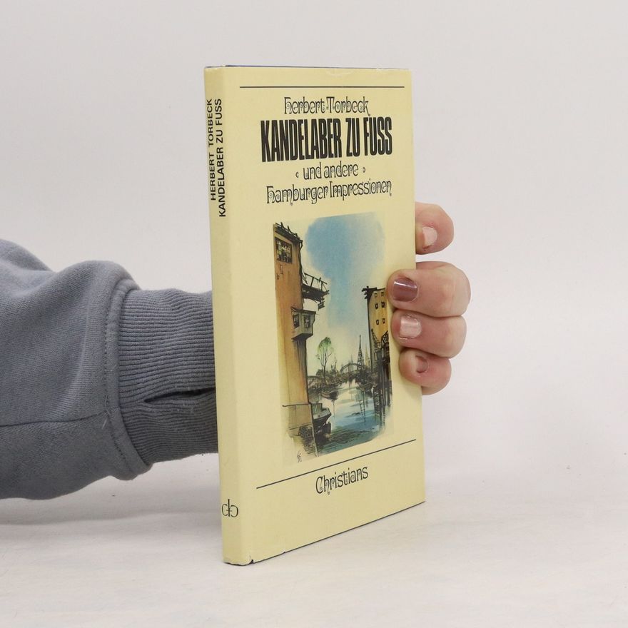 Herbert Torbeck Kandelaber zu Fuss und andere Hamburger Impressionen