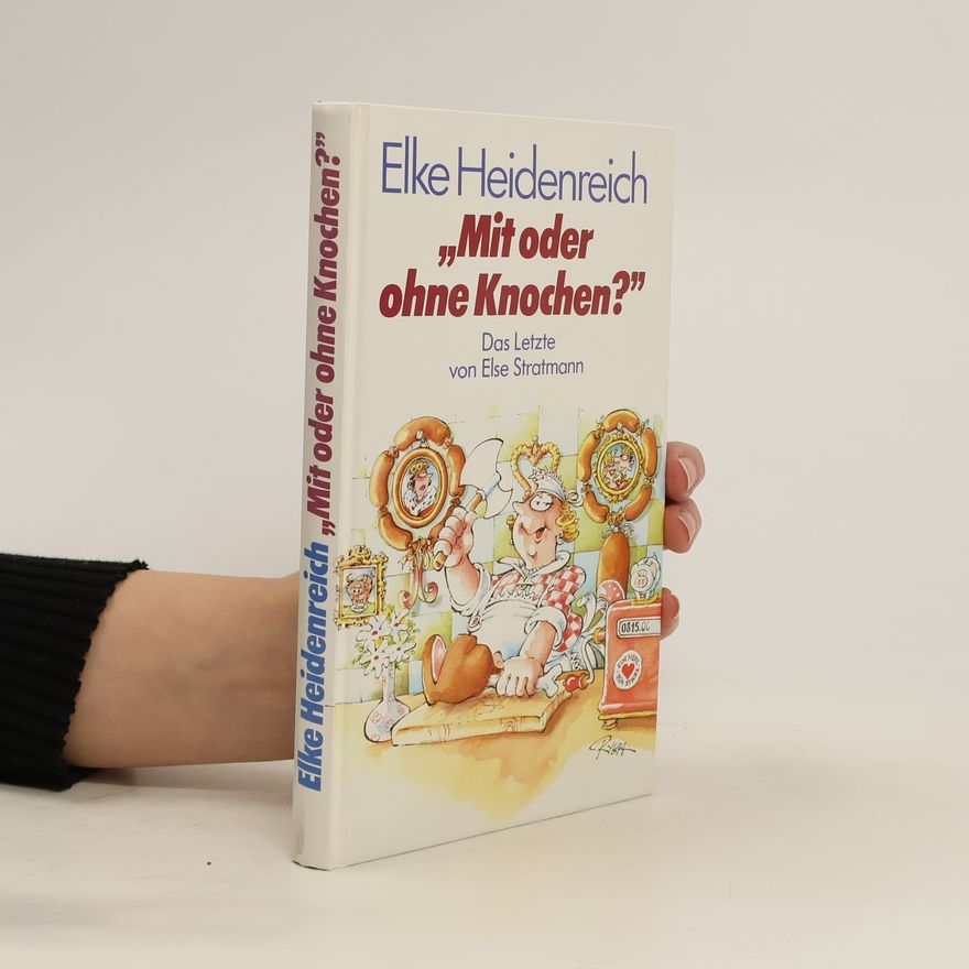Elke Heidenreich Mit oder ohne Knochen?