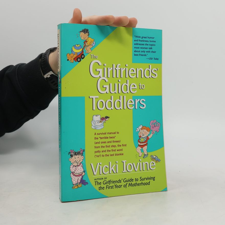 Vicki Lovine The Girlfriends' Guide to Toddlers