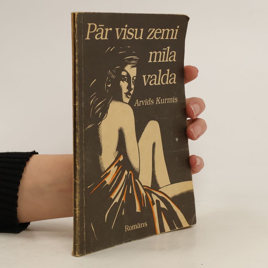 Arvids Kurmis Pār visu zemi mila valda