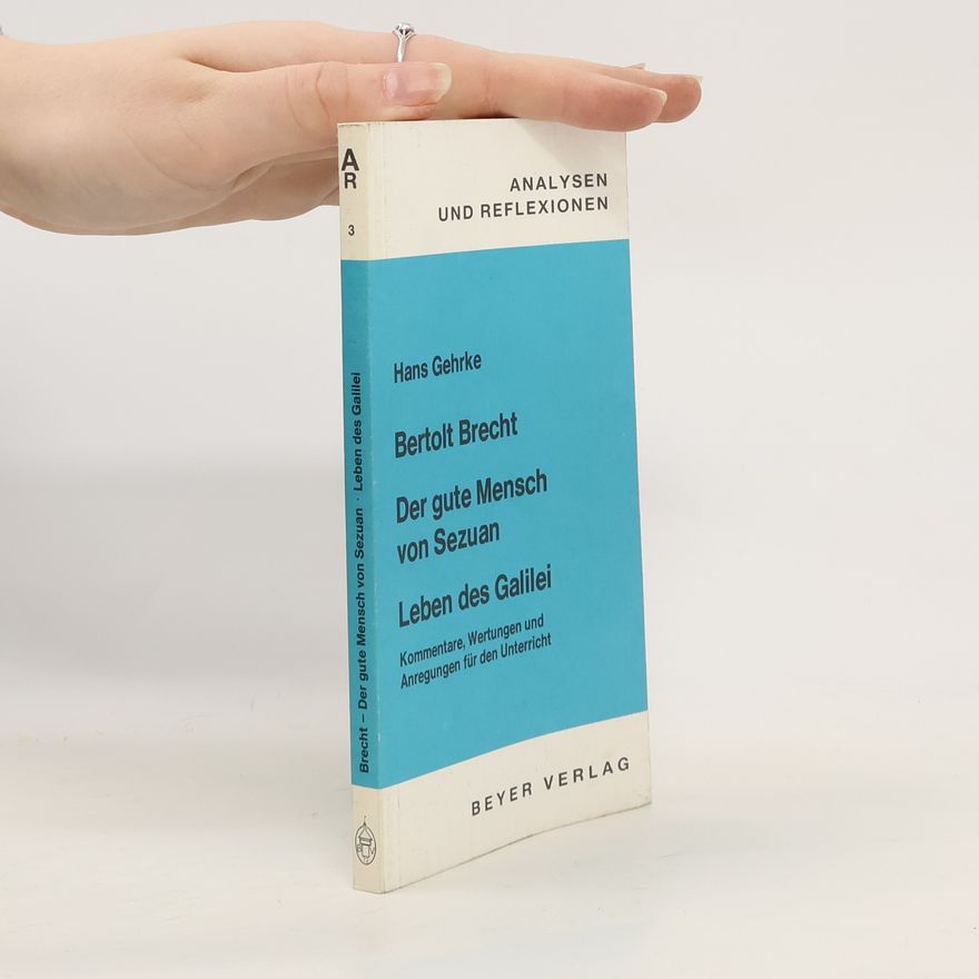 Hans Gehrke Bertolt Brecht, Der gute Mensch von Sezuan, Leben des Galilei