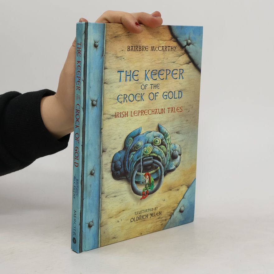 Bairbre McCarthy The Keeper of the Crock of Gold:: Irish Leprechaun Tales
