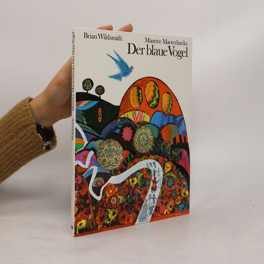Brian Wildsmith Maurice Maeterlincks Der blaue Vogel