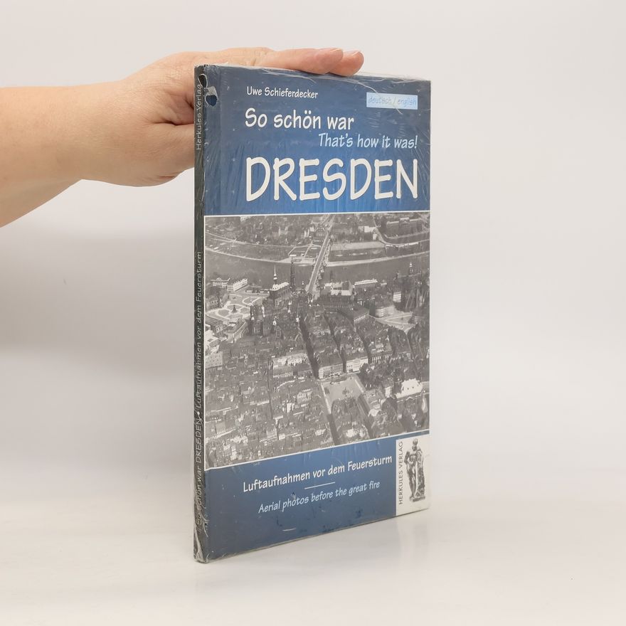 Uwe Schieferdecker So schön war Dresden