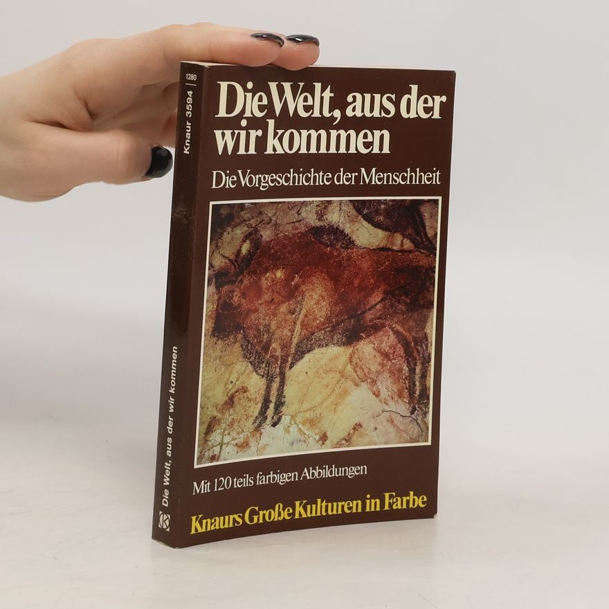 Annemarie Weber Die Welt, aus der wir kommen