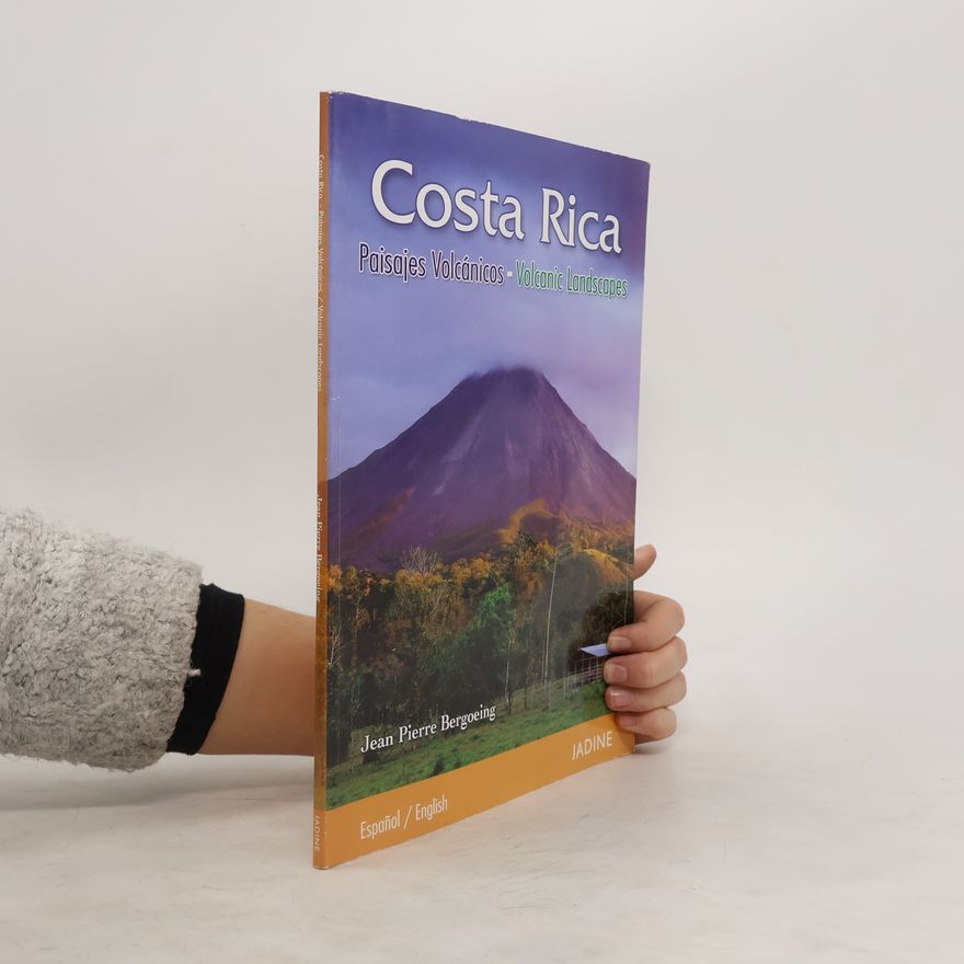 Jean Pierre Bergoeing Costa Rica: Paisajes Volcánicos / Volcanic Landscapes