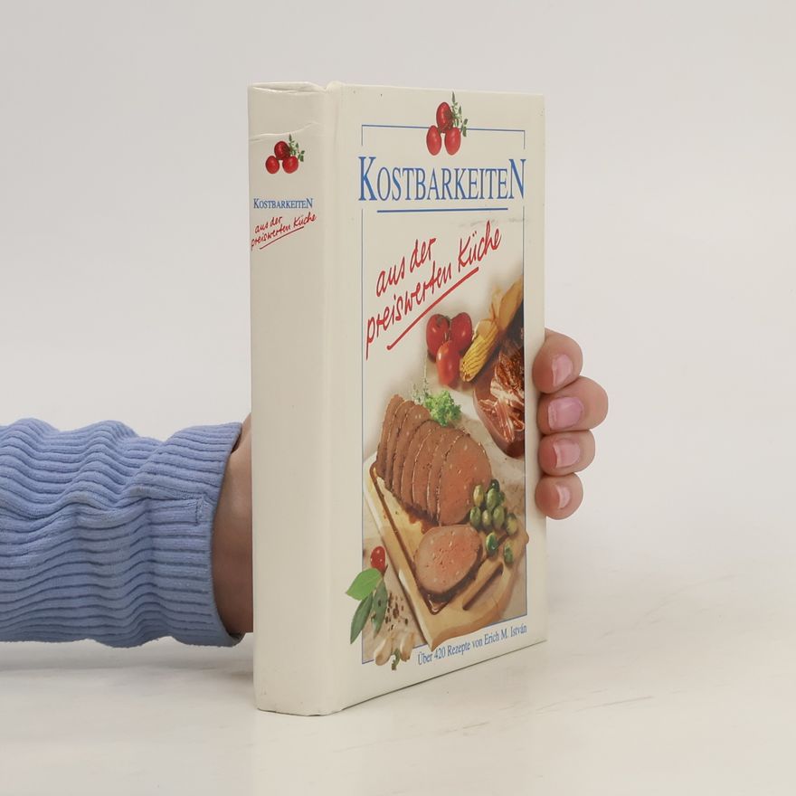 Erich M. István Kostbarkeiten aus der preiswerten Küche