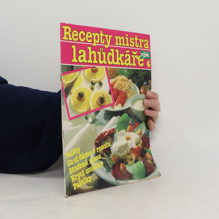 Kolektiv autorů Recepty mistra lahůdkáře 4