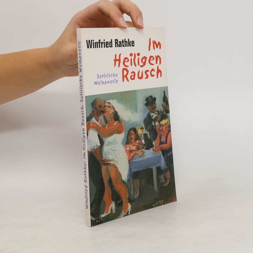 Winfried Rathke Im heiligen Rausch