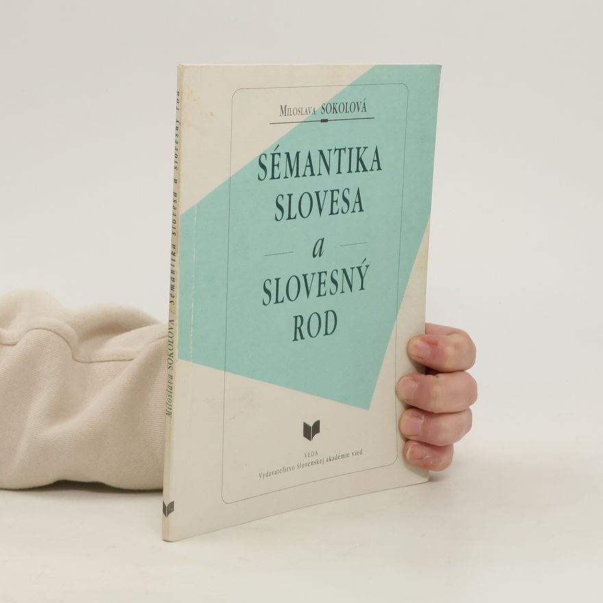 Miloslava Sokolová Sémantika slovesa a slovesný rod