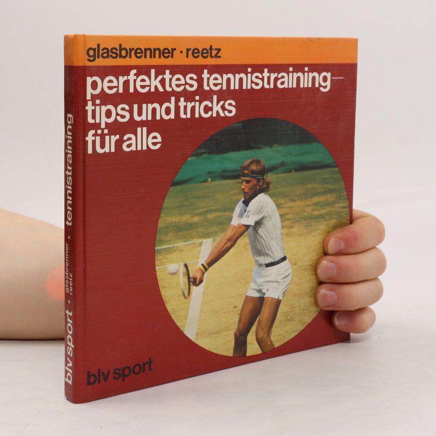 Gerhard Glasbrenner Perfektes Tennistraining