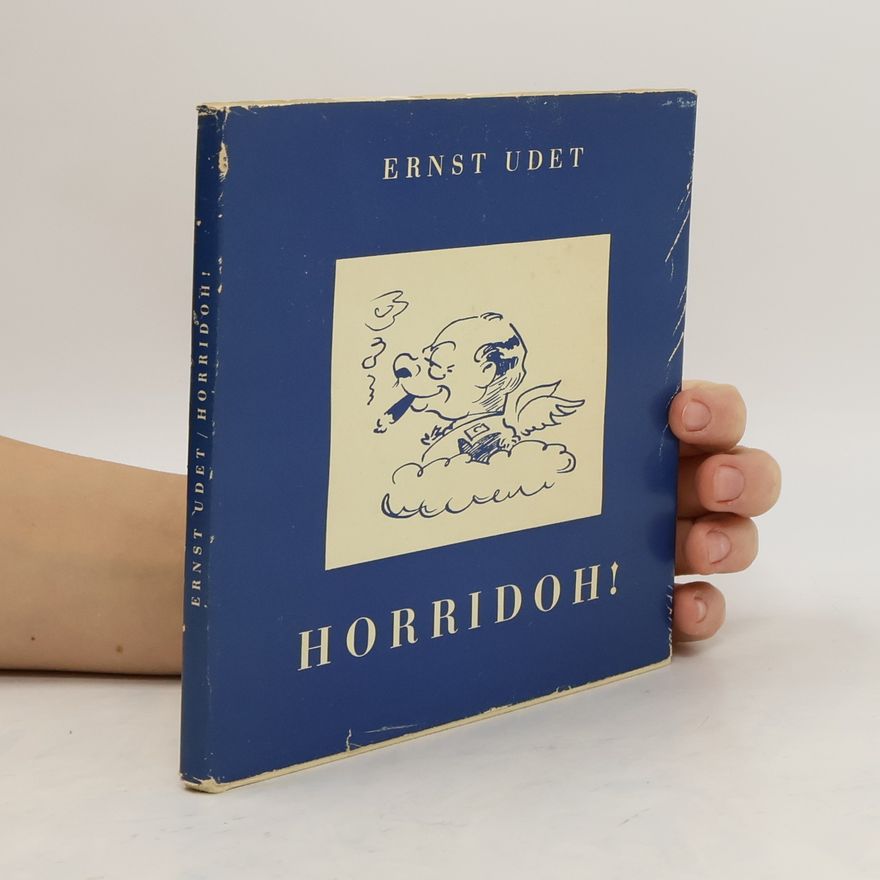 Ernst Udet Horridoh!