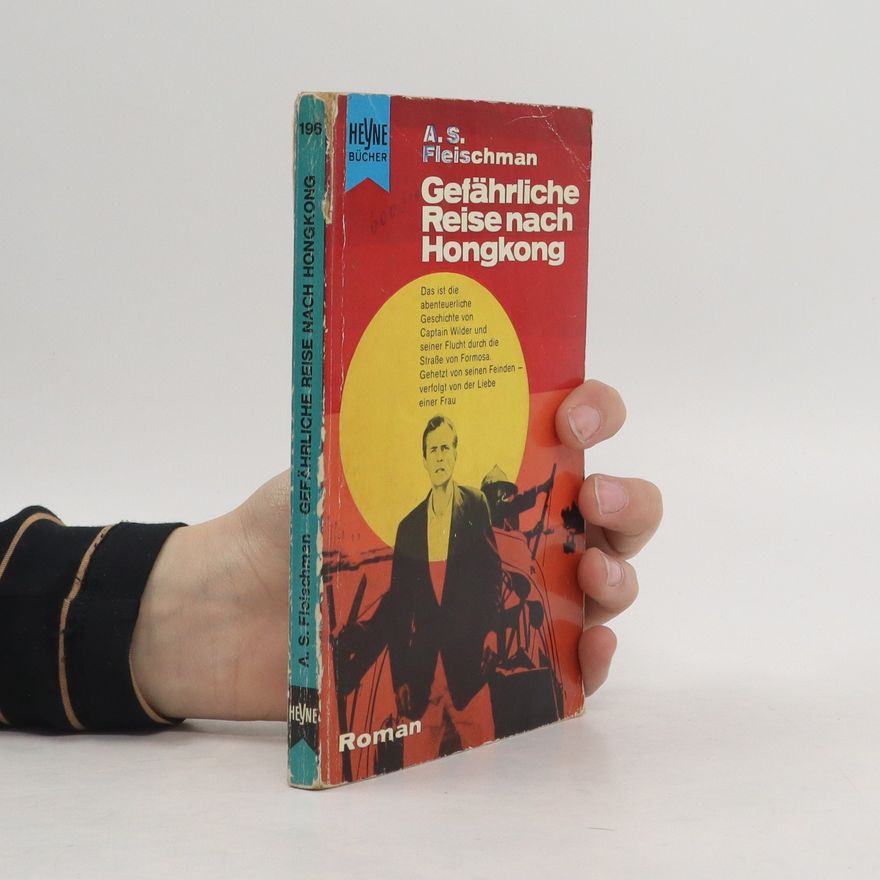 A. S. Fleischman Gefährliche Reise nach Hongkong