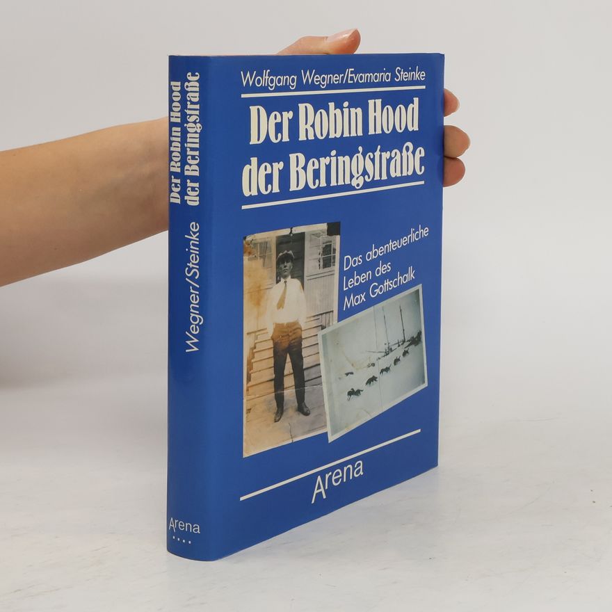 Wolfgang Wegner Der Robin Hood der Beringstrasse