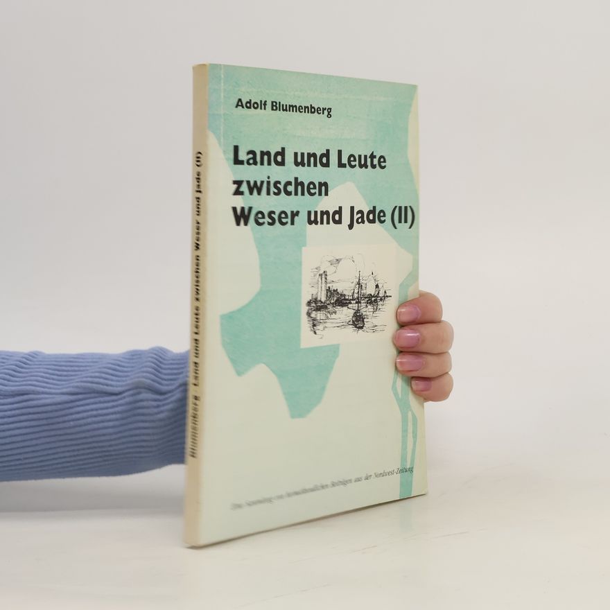 Adolf Blumenberg Land und Leute zwischen Weser und Jade II