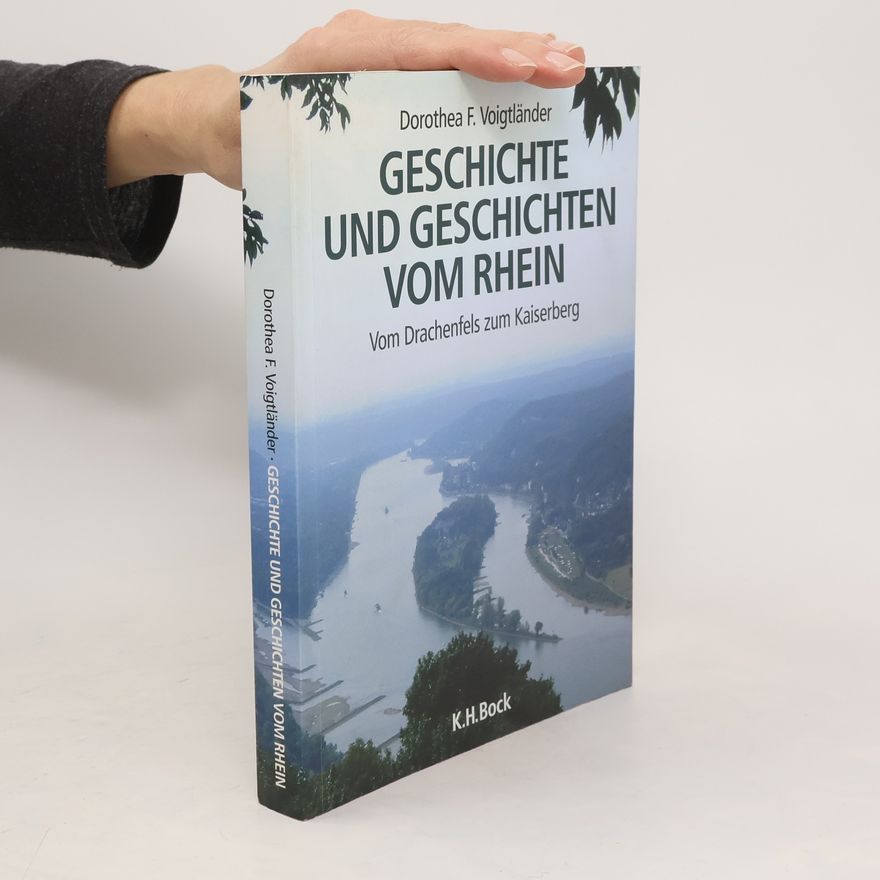 Dorothea F. Voigtla nder Geschichte und Geschichten vom Rhein