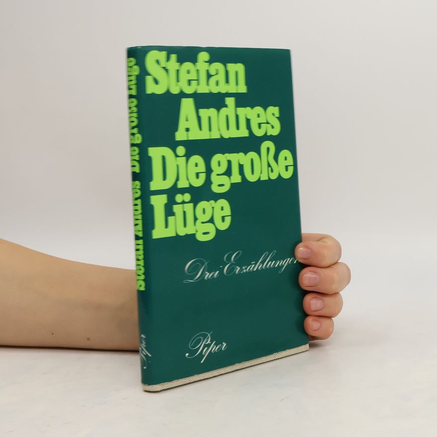 Stefan Andres Die grosse Lüge