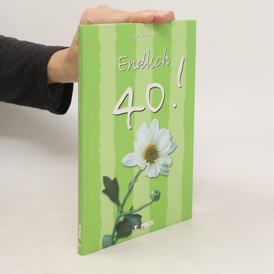 Inge Piontek Endlich 40!