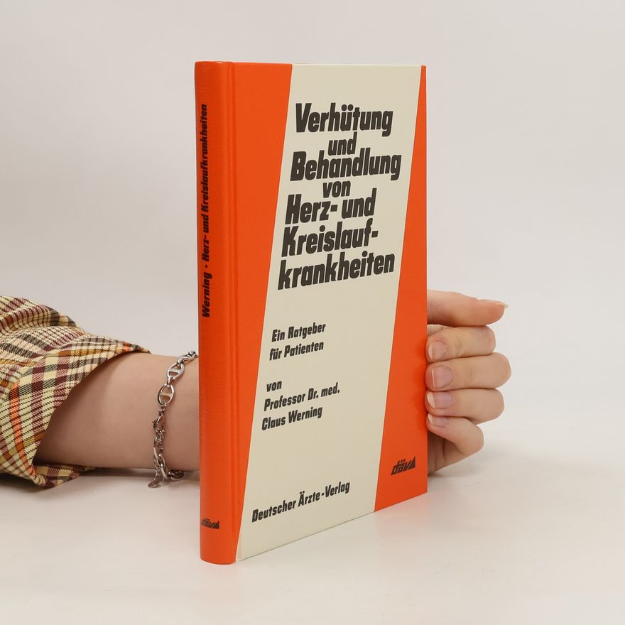 Claus Werning Verhütung und Behandlung von Herz- und Kreislaufkrankheiten