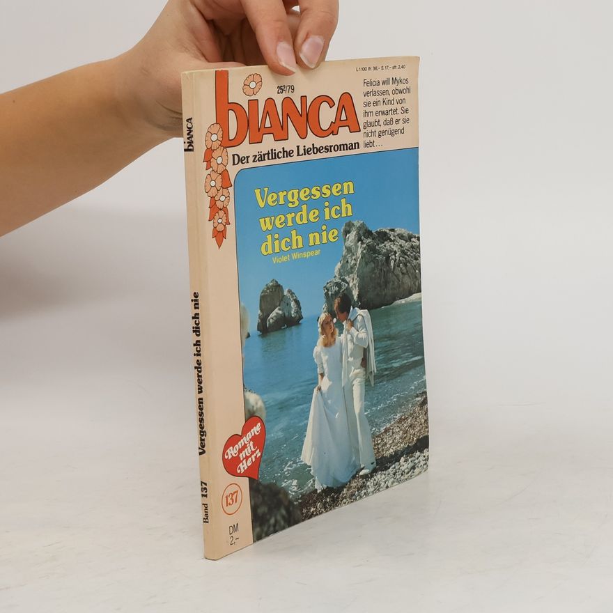 Violet Winspear Bianca 137. Vergessen werde ich dich nie
