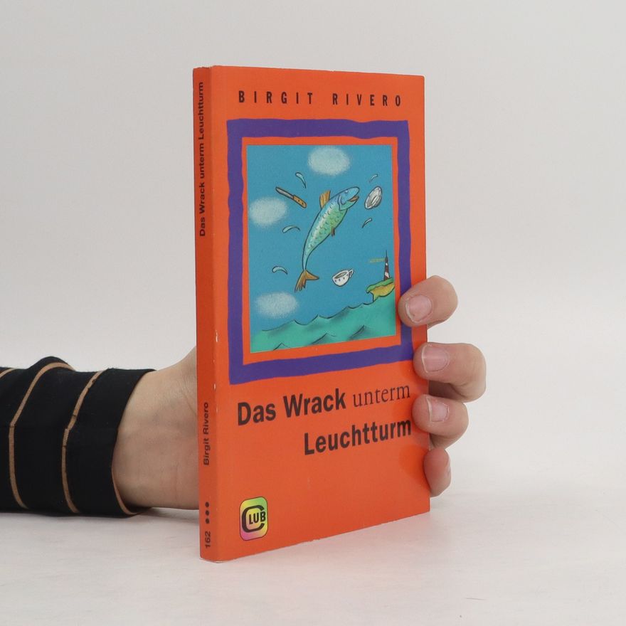 Birgit Rivero Das Wrack unterm Leuchtturm