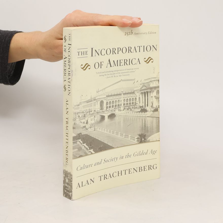 Alan Trachtenberg The Incorporation of America