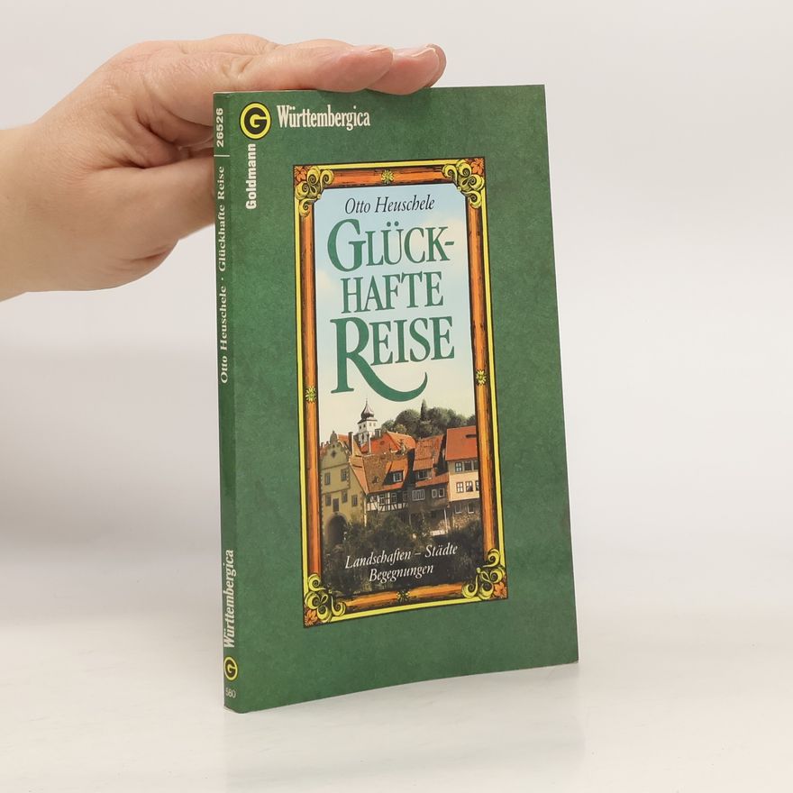 Otto Heuschele Glückhafte Reise