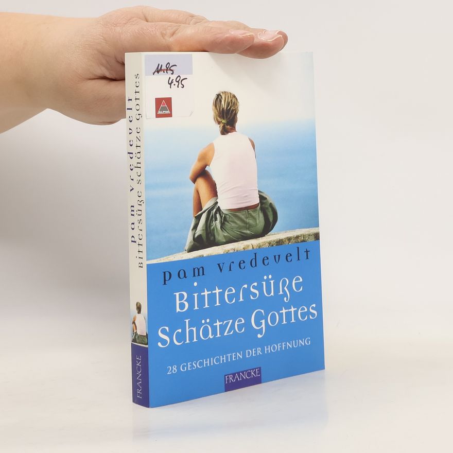 Pam Vredevelt Bittersüße Schätze Gottes