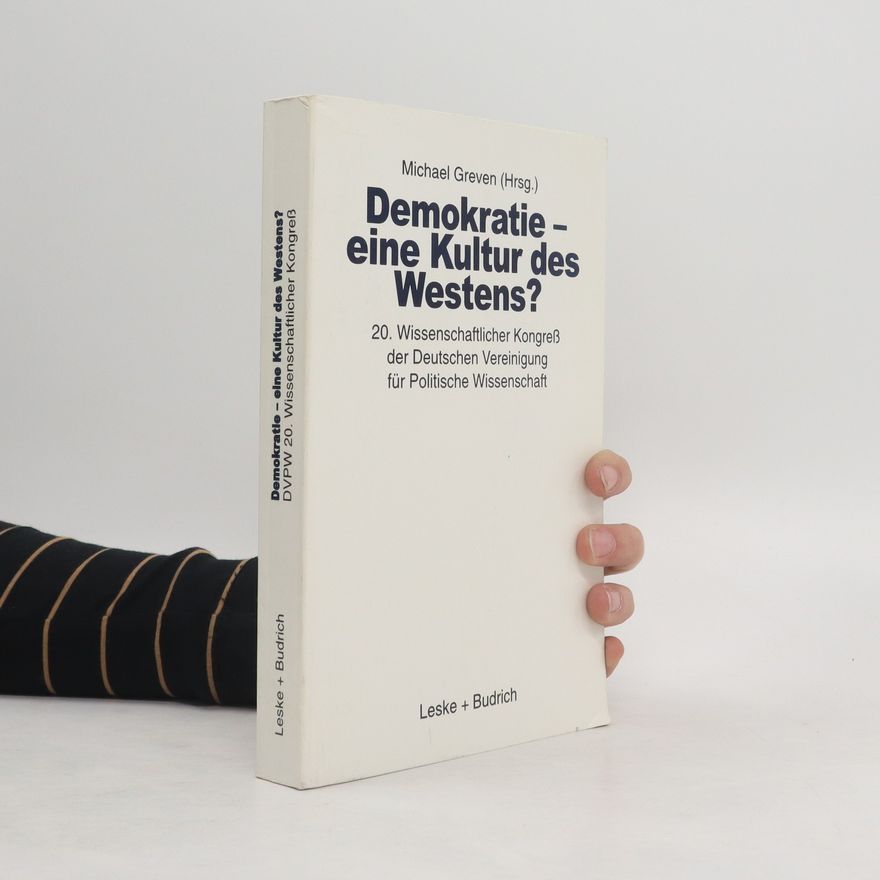 Michael Th. Greven Demokratie - eine Kultur des Westens?