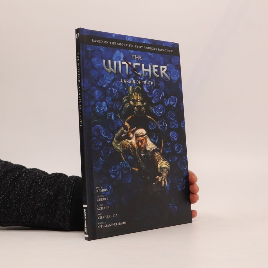 Andrzej Sapkowski Andrzej Sapkowski's The Witcher: A Grain Of Truth