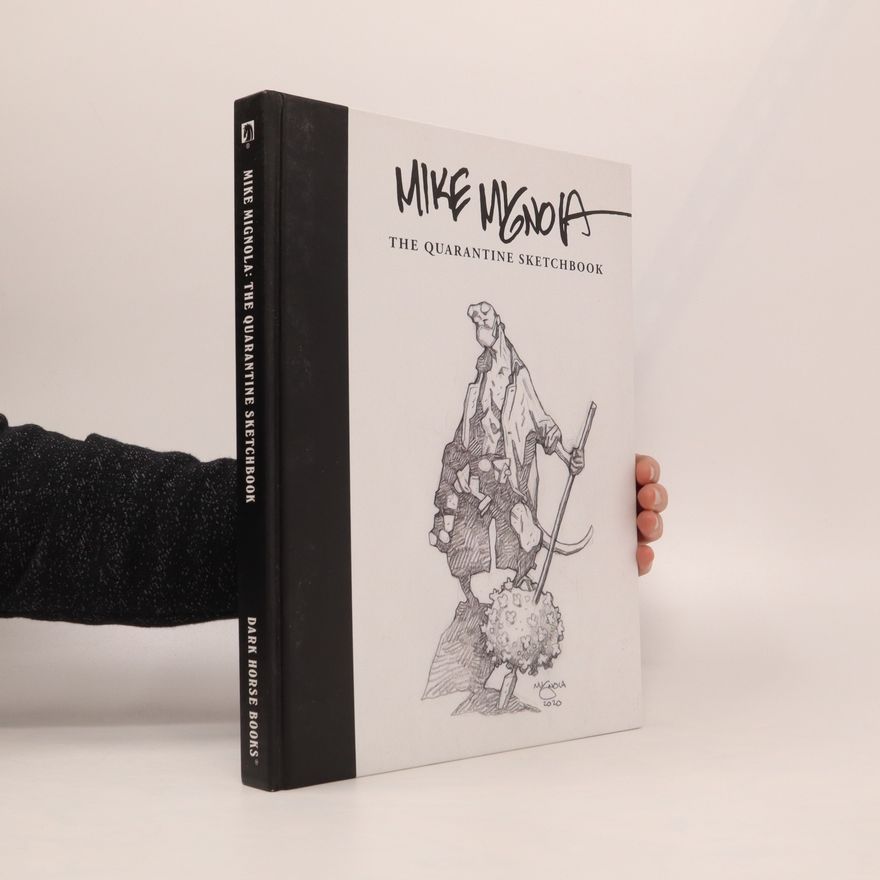 Mike Mignola Mike Mignola: The Quarantine Sketchbook