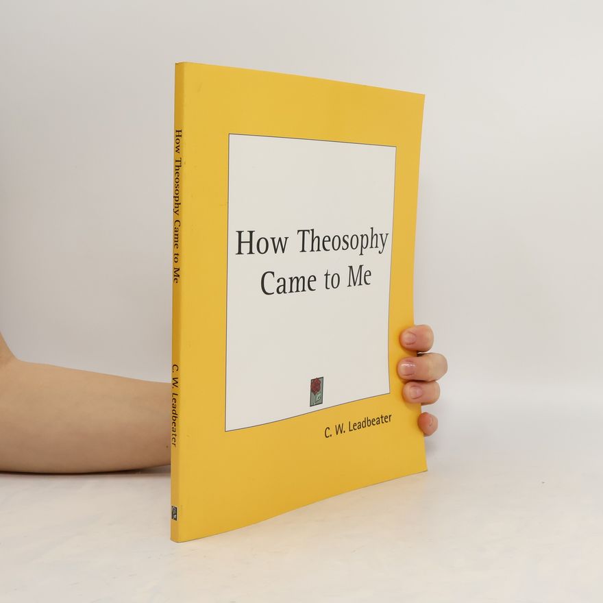 Charles Leadbeater How Theosophy Came to Me