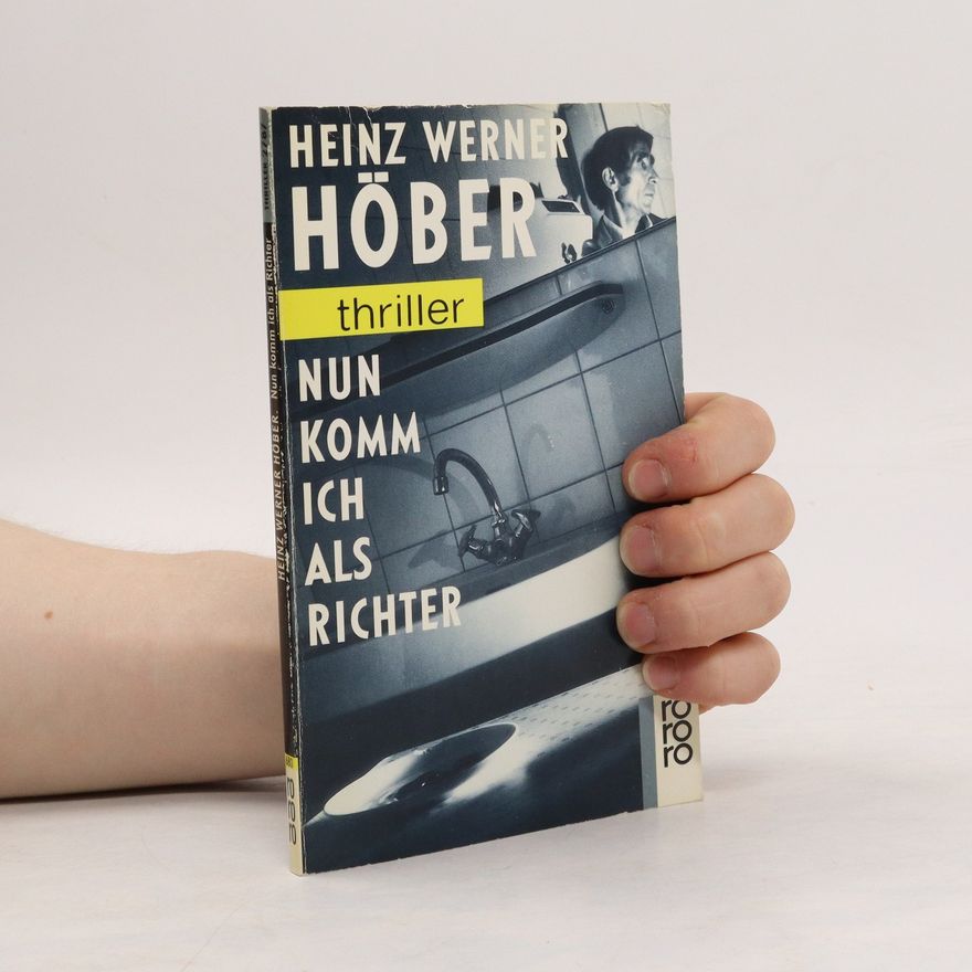 Heinz Werner Höber Nun komm ich als Richter