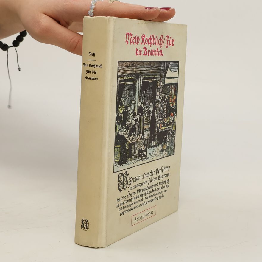 Walther Hermann Ryff New [Neues] Kochbuch für die Krancken [Kranken]