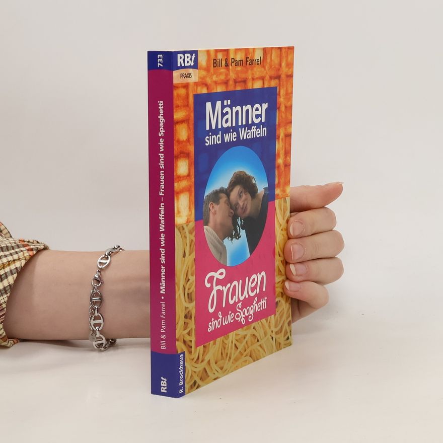 Bill Farrel Männer sind wie Waffeln - Frauen sind wie Spaghetti