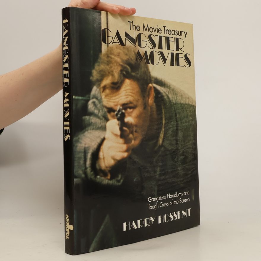 Harry Hossent The Movie Treasury. Gangster Movies