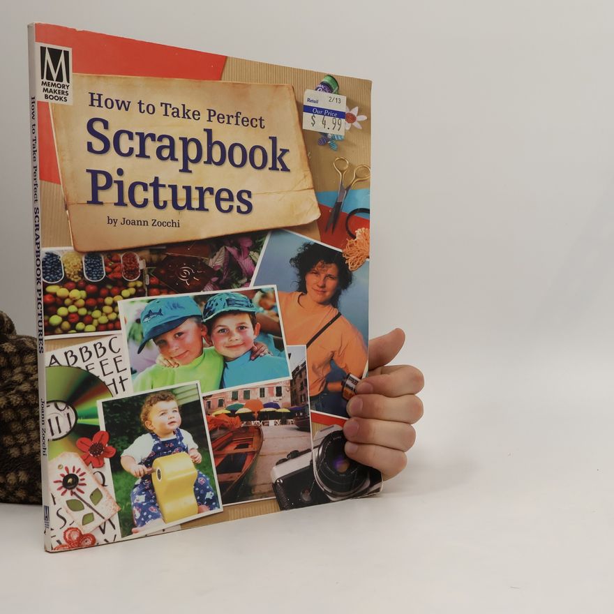Joann Zocchi How to Take Perfect Scrapbook Pictures
