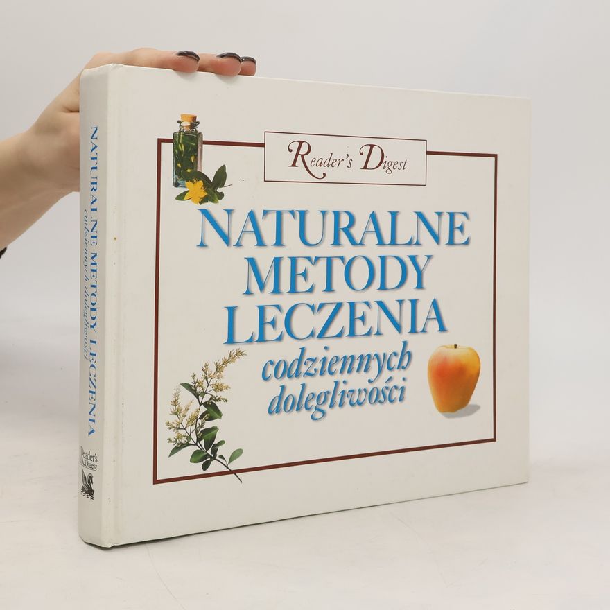 Kolektív autorov Naturalne metody leczenia codziennych dolegliwości