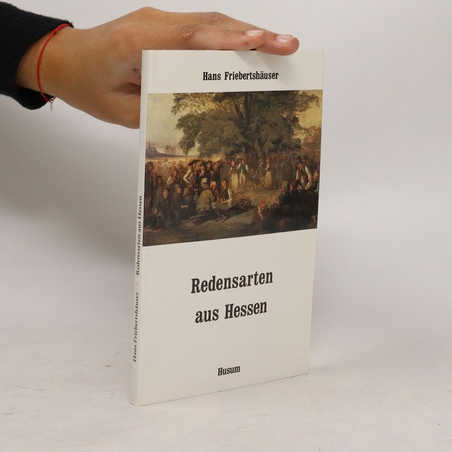 Hans Friebertshäuser Redensarten aus Hessen