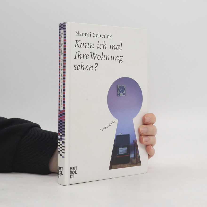 Naomi Schenck Kann ich mal Ihre Wohnung sehen?