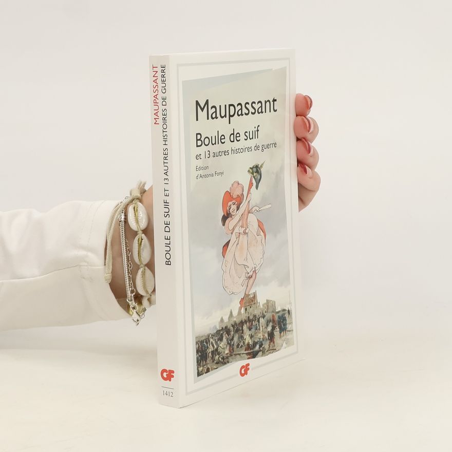 Guy de Maupassant Boule de suif et 13 autres histoires de guerre