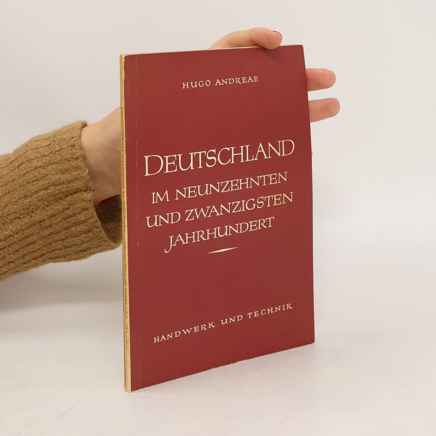 Hugo Andreae Deutschland im neunzehnten und zwanzigsten Jahrhundert