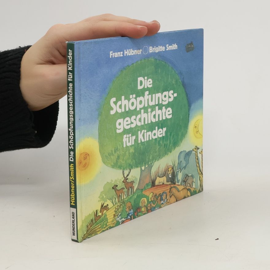 Franz Hübner Die Schöpfungsgeschichte für Kinder