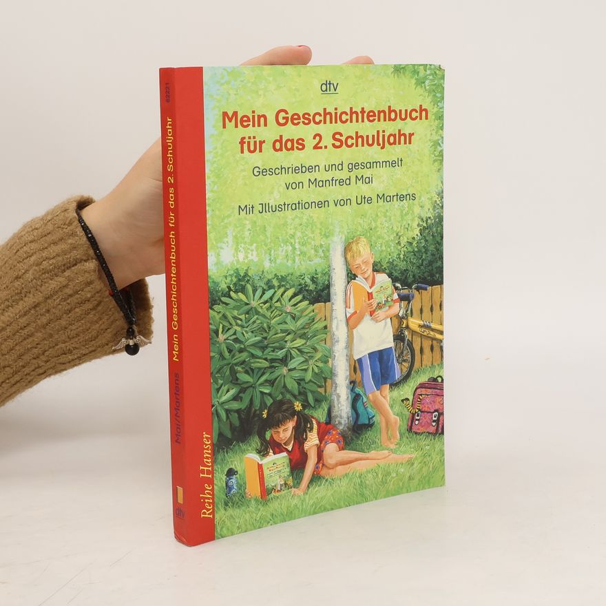 Manfred Mai Mein Geschichtenbuch für das 2. Schuljahr. Geschrieben und gesammelt von Manfred Mai