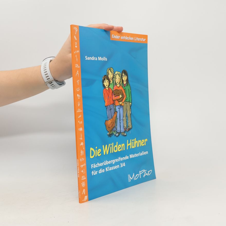 Sandra Molls Die wilden Hühner