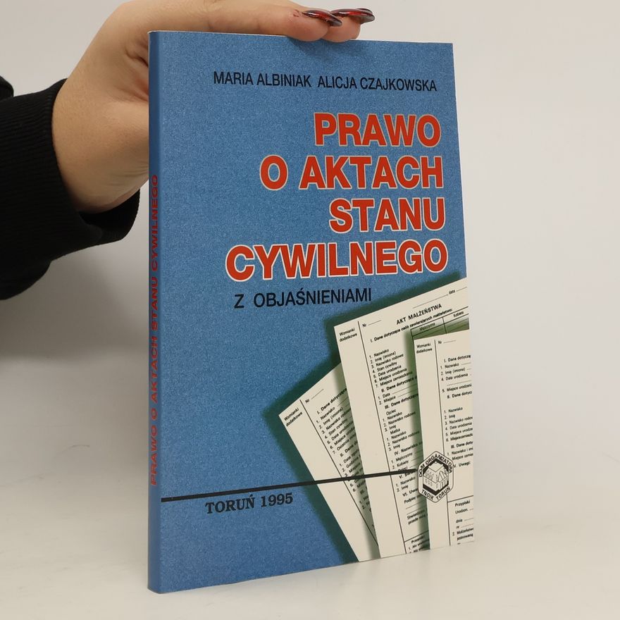 Alicja Czajkowska Prawo o aktach stanu cywilnego z objaśnieniami