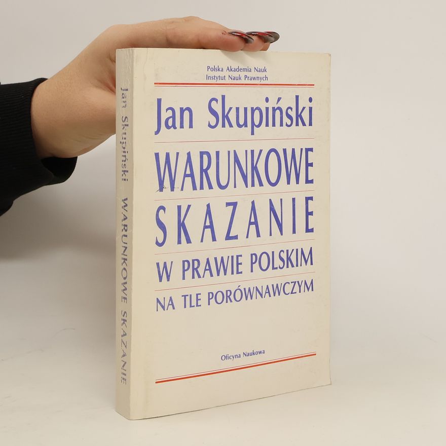 Jan Skupiński Warunkowe skazanie w prawie polskim na tle porównawczym