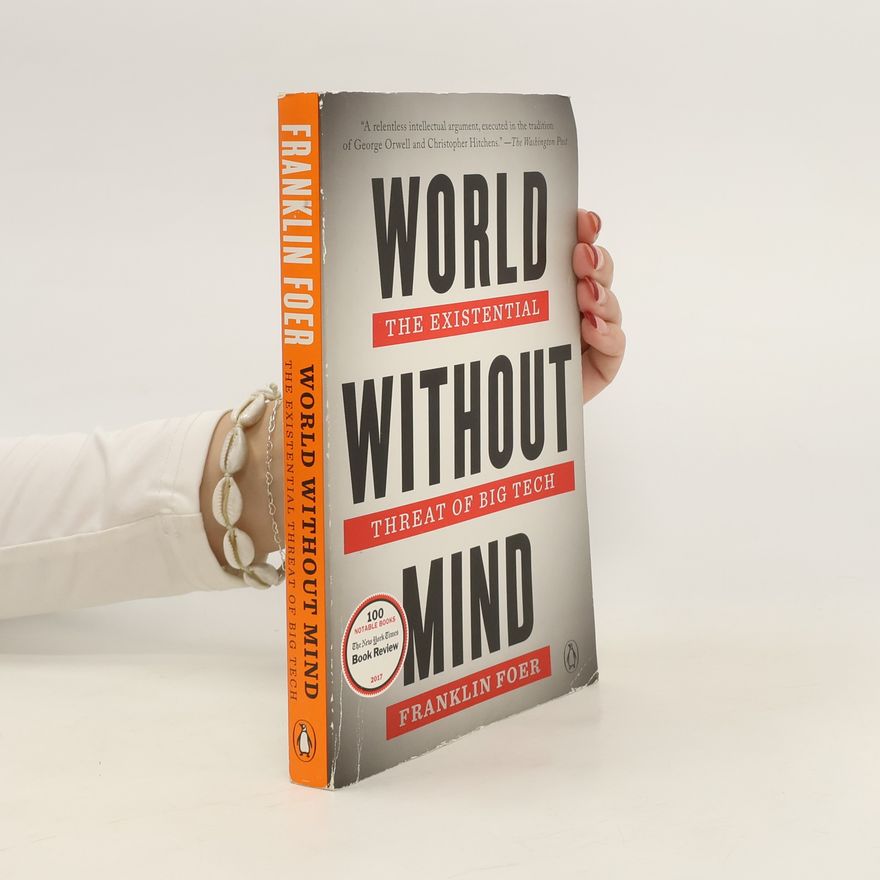Franklin Foer World Without Mind