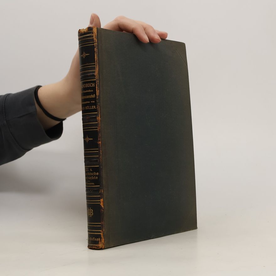 Iwan von Müller Handbuch der klassischen Altertumswissenschaft. Grundriss der griechischen Geschichte